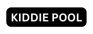 KIDDIE POOL